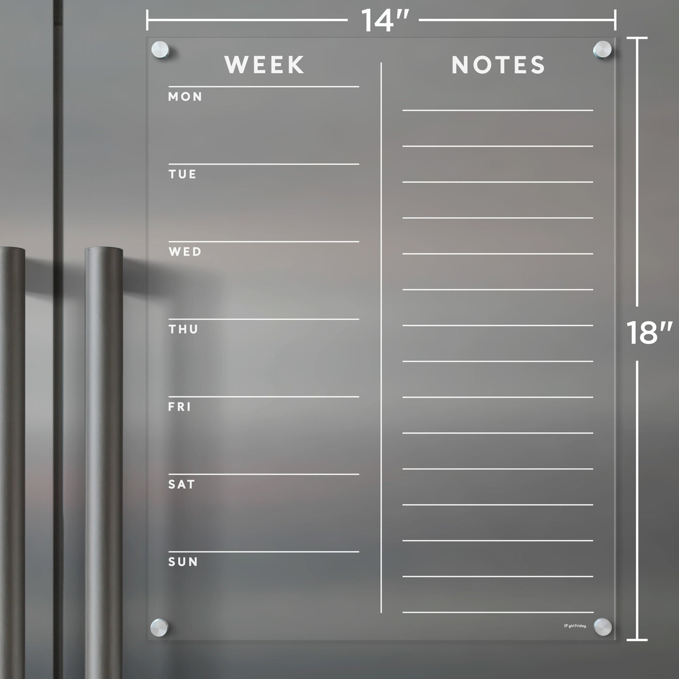 The Girl Friday Clear Acrylic Customizable Fridge Calendar features weekday columns and a notes section, measures 14x18, and attaches to any metal-handled fridge. Its perfect for wet-erase markers, making it easy to keep your weekly planner up-to-date.