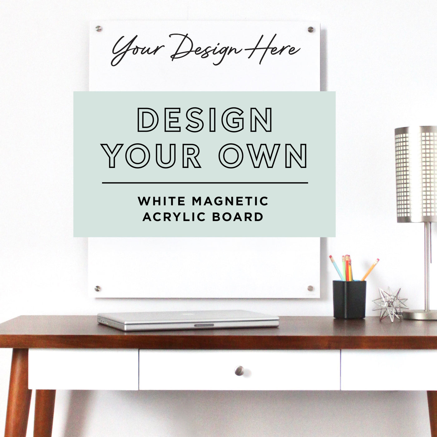 DESIGN YOUR OWN board | Floating White Magnetic Acrylic Board | Vertical