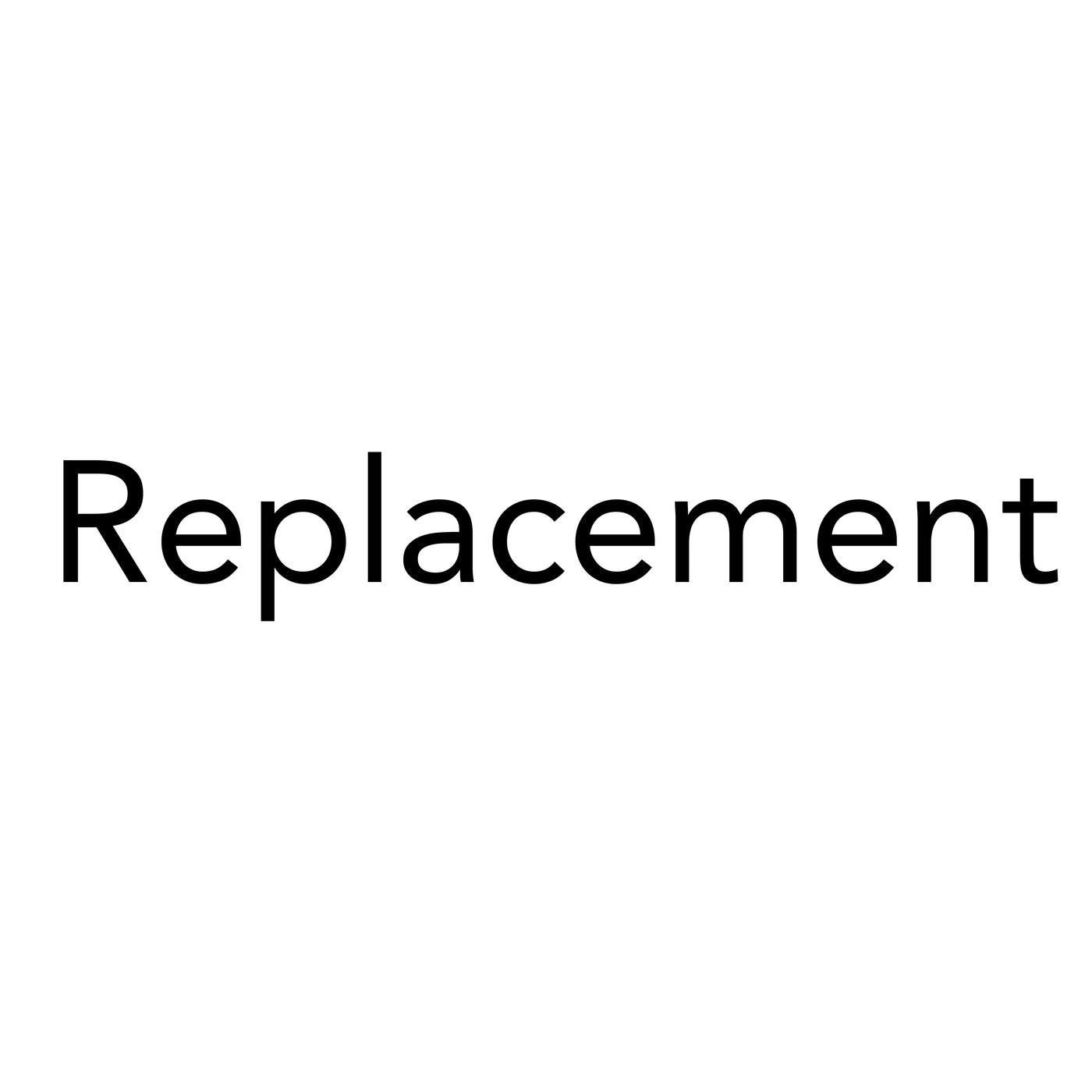 Replacement